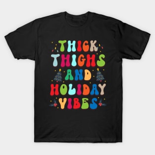 Thick Thighs and Holiday Vibes T-Shirt